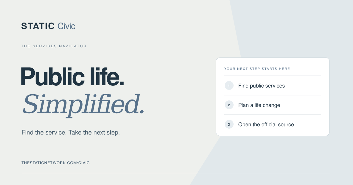STATIC Civic: Public life. Simplified. Find public services, plan a life change and open the official source.